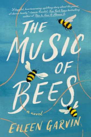 The music of bees : a novel