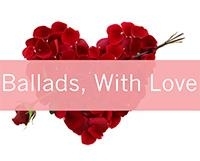 Ballads, with Love
