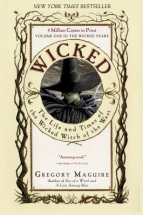 Wicked. : #1 : the life and times of the wicked witch of the West