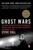 Ghost Wars: The Secret History of the CIA, Afghanistan, and Bin Laden, from the Soviet Invas Ion to September 10, 2001