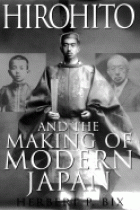 Hirohito and the Making of Modern Japan