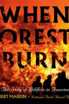 When forests burn : the story of wildfires in America