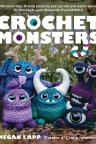 Crochet Monsters: With More Than 35 Body Patterns and Options for Horns, Limbs, Antennae and So Much More, You Can Mix and Match Options