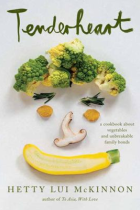 Tenderheart : a cookbook about vegetables and unbreakable family bonds