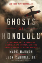 Ghosts of Honolulu: a Japanese spy, a Japanese American spy hunter, and the untold story of Pearl Harbor