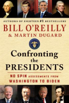 Confronting the Presidents: No Spin Assessments from Washington to Biden