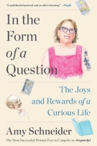 In the Form of a Question: The Joys and Rewards of a Curious Life