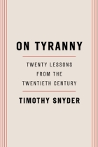 On Tyranny: Twenty Lessons from the Twentieth Century