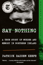 Say Nothing: A True Story of Murder and Memory in Northern Ireland