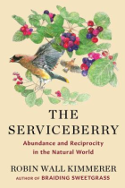 The serviceberry : abundance and reciprocity in the natural world