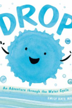 Drop : an adventure through the water cycle