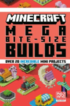 Minecraft mega bite-size builds : over 20 incredible mini-projects