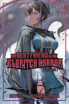 My best friend is an Eldritch horror. : Volume 1