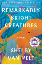 Remarkably bright creatures : a novel