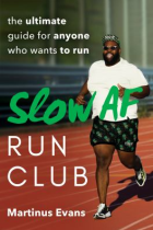 Slow AF run club : the ultimate guide for anyone who wants to run