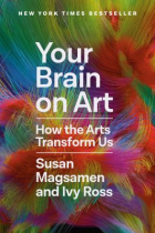 Your brain on art : how the arts transform us