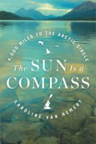 The sun is a compass : a 4,000-mile journey into the Alaskan wilds