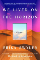 We lived on the horizon : a novel